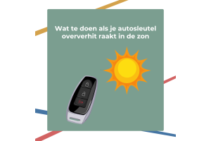 Wat te doen als je autosleutel oververhit raakt in de zon