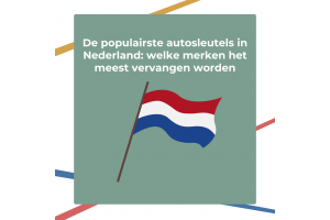 De populairste autosleutels in Nederland: welke merken het meest vervangen worden
