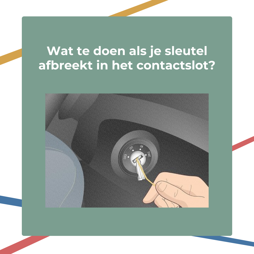 Wat te doen als je sleutel afbreekt in het contactslot?