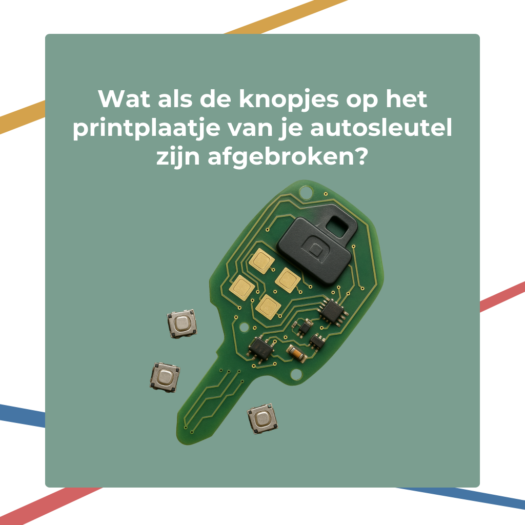 Wat als de knopjes op het printplaatje van je autosleutel zijn afgebroken?